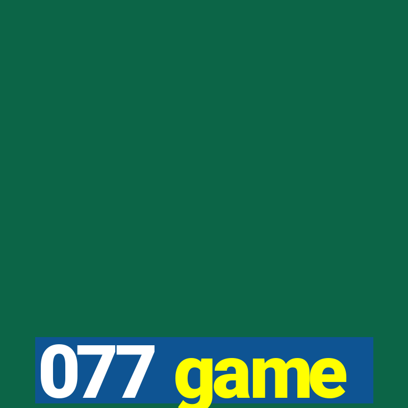 077 game